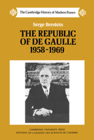 The Republic of de Gaulle, 1958-1969 0521272394 Book Cover