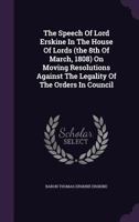 The Speeches of the Hon. Thomas Erskine (Now Lord Erskine), When at the Bar, On Subjects Connected With the Liberty of the Press, and Against Constructive Treasons 117797178X Book Cover