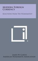 Modern Foreign Currency: Selections from the Numismatist 1258714337 Book Cover
