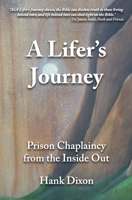 A Lifer's Journey: Prison Chaplaincy from the Inside Out 1777666821 Book Cover