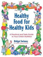 Healthy Food For Healthy Kids: An A-Z of Nutritional Know-How for the Well-Fed Family 0671317253 Book Cover