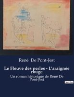 Le Fleuve des perles - L'araignée rouge: Un roman historique de René De Pont-Jest B0BX29FC3R Book Cover