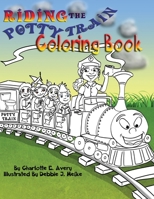 Riding The Potty Train: Coloring book 1708199659 Book Cover