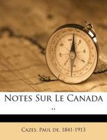 Notes Sur Le Canada (1881) 1146694490 Book Cover