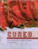 Cured: Slow Techniques for Flavoring Meat, Fish and Vegetables 1440205124 Book Cover