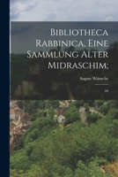 Bibliotheca Rabbinica, Eine Sammlung Alter Midraschim;: 04 1019250348 Book Cover