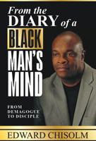 From the Diary of a Black Man's Mind: Demagogue to Disciple 194824831X Book Cover