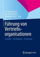 Führung von Vertriebsorganisationen: Strategie - Koordination - Umsetzung 3658018291 Book Cover