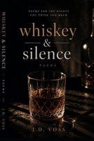 Whiskey & Silence: Poems for the Nights You Think Too Much B0GZFMJ7B2 Book Cover