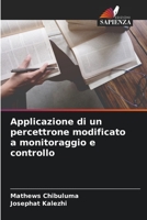 Applicazione di un percettrone modificato a monitoraggio e controllo 6205282186 Book Cover