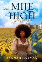 MileHigh Sunflower (The Peony Chronicles) B0H2PRV527 Book Cover