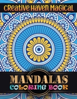 Creative Haven Magical Mandalas Coloring Book: 100 Unique Mandala coloring book for adult and kids Beginner To advance Mandalas coloring Activity Book 1679905031 Book Cover