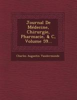 Journal de Medecine, Chirurgie, Pharmacie, & C, Volume 59... 1249924707 Book Cover