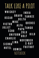 Talk Like A Pilot Notebook: Journal: Booklet: Diary for Pilots, Flight School Students and Aviation Enthusiasts, 120 Dot Grid Pages 6x9 1704096359 Book Cover