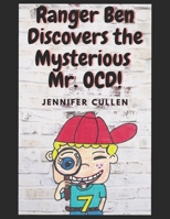 Ranger Ben Discovers the Mysterious Mr. OCD 1718142935 Book Cover