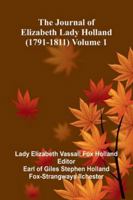 The Journal Of Elizabeth Lady Holland (1791-1811) Volume 1 9373050044 Book Cover