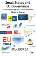 Small States and EU Governance: Leadership Through the Council Presidency 0230537316 Book Cover