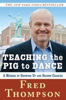 Teaching the Pig to Dance: A Memoir of Growing Up and Second Chances 0307460282 Book Cover
