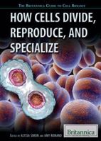 How Cells Divide, Reproduce, and Specialize 1622758021 Book Cover
