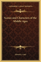Scenes and Characters of the Middle Ages 0893411604 Book Cover