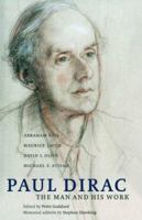 Paul Dirac: The Man and his Work 0521019532 Book Cover