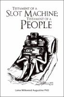 Testament of a Slot Machine; Testament of a People 1546203680 Book Cover