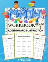 Math Addition And Subtraction Workbook Grade 1 6th Edition: 100 Pages of Addition And Subtraction 1st Grade Worksheets Place Value Math Workbook B087SFGFBT Book Cover