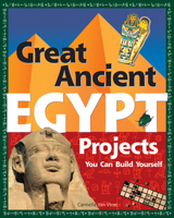 Great Ancient Egypt Projects You Can Build Yourself (Build It Yourself series) 0977129454 Book Cover
