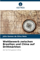Wettbewerb zwischen Brasilien und China auf Drittmärkten 6209495850 Book Cover