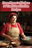 From Nonna's Kitchen: 94 Traditional Italian Recipes B0CLK9YVND Book Cover