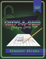 Crypt-a-grid: Challenging drawing puzzles: Simple shapes B092XDRMYD Book Cover