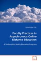 Faculty Practices in Asynchronous Online Distance Education: A Study within Health Education Programs 3639050738 Book Cover