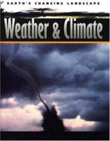 Weather & Climate (Earth's Changing Landscape) 1583404783 Book Cover