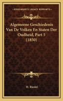 Algemeene Geschiedenis Van De Volken En Staten Der Oudheid, Part 5 (1850) 1166791629 Book Cover