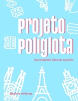 Projeto Poliglota: Aprendendo idiomas sozinho (Portuguese Edition) 1710587245 Book Cover