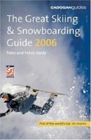 The Great Skiing & Snowboarding Guide, 2006 (Cadogan Guides) 1860113354 Book Cover