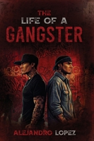 The Life of a Gangster B0GMLG9ZF8 Book Cover
