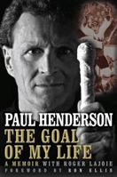 The Goal of My Life: A Memoir 0771046502 Book Cover