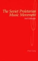 The Soviet Proletarian Music Movement 3906766136 Book Cover