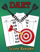 Dart Score Keeper: 100 Darts Score Sheets, Darts Game, Dart Score Pad 1716400228 Book Cover