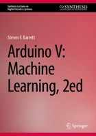 Arduino V: Machine Learning, 2ed 3032095646 Book Cover