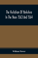 The Visitation of Yorkshire In... 1563 and 1564, Ed. by C. B. Norcliffe 9354410642 Book Cover