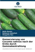 Konservierung von Cucumis sativus nach der Ernte durch Gammabestrahlung 6209398235 Book Cover