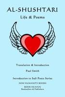 Al-Shushtari: LIFE & POEMS: Introduction to Sufi Poets Series B084DHCZM2 Book Cover