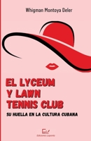 El Lyceum y Lawn Tennis Club: su huella en la cultura cubana 1733954090 Book Cover