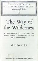 The Way of the Wilderness: A Geographical Study of the Wilderness Itineraries in the Old Testament 0521104092 Book Cover