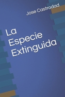 La Especie Extinguida: Poesia (Spanish Edition) B087SFG814 Book Cover