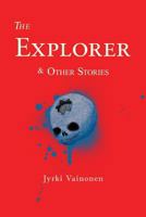 The Explorer & Other Stories 0985790458 Book Cover