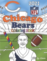 Chicago Bears Coloring Book 2021: Football Activity Book For Kids & Adults B08L2YGD24 Book Cover