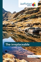 The irreplaceable 6203575143 Book Cover